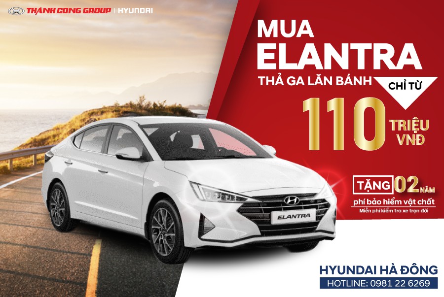 MUA ELANTRA – THẢ GA LĂN BÁNH cùng  Hyundai ELANTRA 2019 chỉ với 110 triệu VNĐ