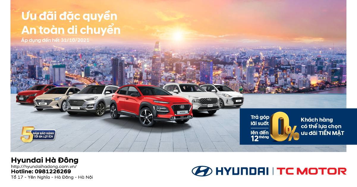 Hyundai Hà Đông triển khai chương trình ưu đãi tháng 10 trên toàn quốc “Ưu đãi đặc quyền - An toàn di chuyển”