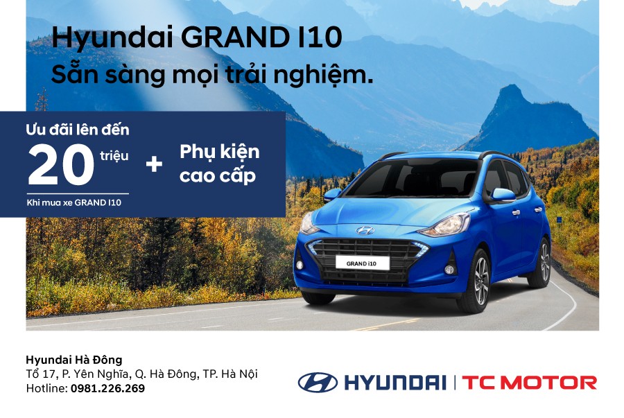 Hyundai Grand i10 - Sẵn sàng mọi trải nghiệm 